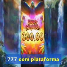 777 com plataforma
